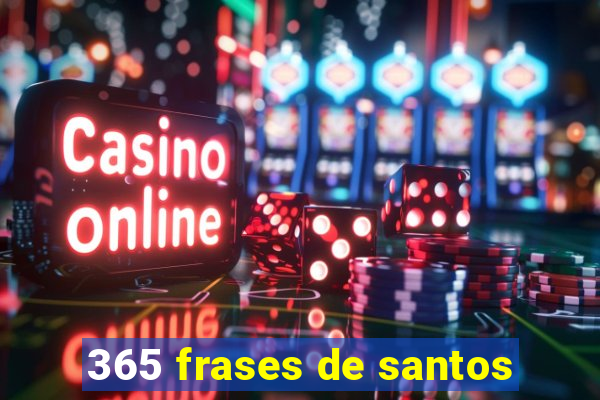 365 frases de santos